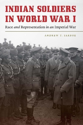 Indian Soldiers in World War I - Andrew T. Jarboe