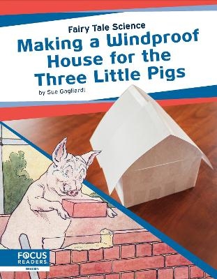 Fairy Tale Science: Making a Windproof House for the Three Little Pigs - Sue Gagliardi