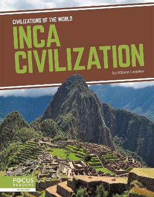 Civilizations of the World: Inca Civilization - Allison Lassieur