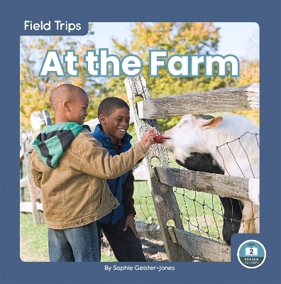 Field Trips: At the Farm - Sophie Geister-Jones