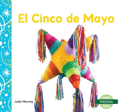 El Cinco de Mayo (Cinco de Mayo) - Julie Murray