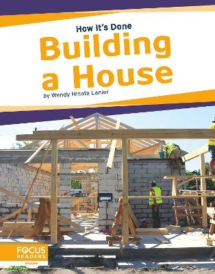 How It's Done: Building a House - Wendy Hinote Lanier