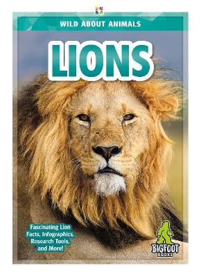 Wild About Animals: Lions - Emma Huddleston