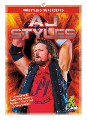 Wrestling Superstars: AJ Styles - J. R. Kinley
