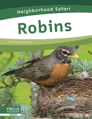 Neighborhood Safari: Robins - Martha London