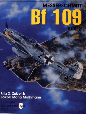 Messerschmitt Bf 109 Vol.2 - Fritz X. Kobel