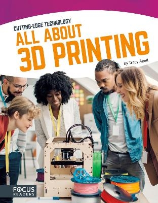 All About 3D Printing - Tracy Abell