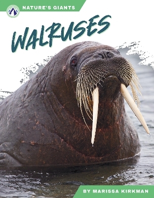 Nature's Giants: Walruses - Marissa Kirkman