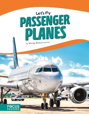 Let's Fly: Passenger Planes - Wendy Hinote Lanier