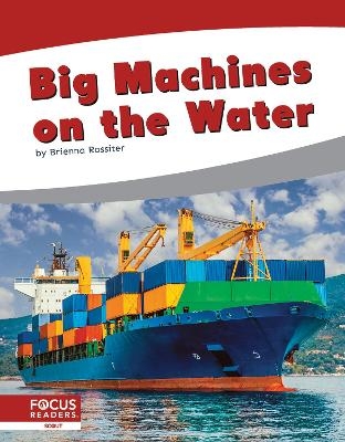 Big Machines on the Water - Brienna Rossiter
