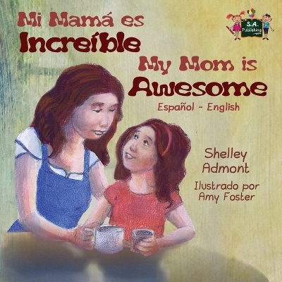 My Mom is Awesome - Shelley Admont, KidKiddos Books