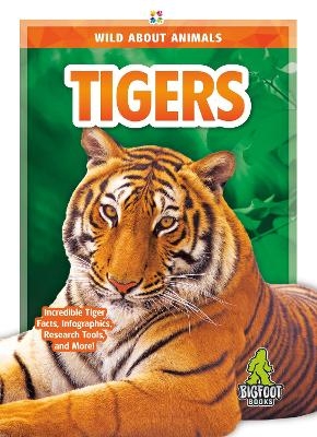 Wild About Animals: Tigers - Emma Huddleston
