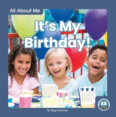 All About Me: It's My Birthday! - Meg Gaertner