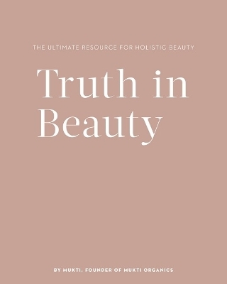 Truth In Beauty -  Mukti