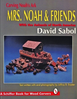 Carving Noah’s Ark - David Sabol