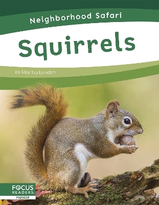 Neighborhood Safari: Squirrels - Martha London