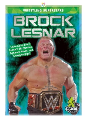 Wrestling Superstars:  Brock Lesnar - J. R. Kinley