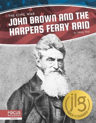 Civil War: John Brown and the Harpers Ferry Raid - Kelsey Jopp