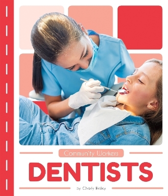 Community Workers: Dentists - Charly Haley