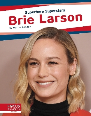Superhero Superstars: Brie Larson - Martha London