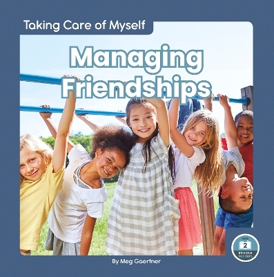 Managing Friendships - Meg Gaertner