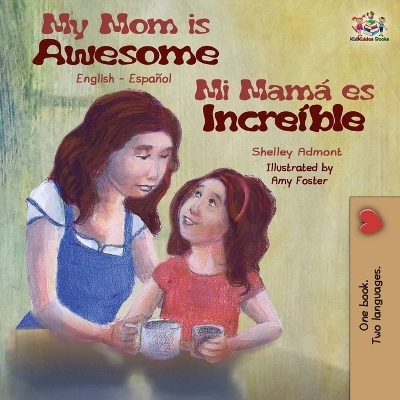My Mom is Awesome - Shelley Admont, KidKiddos Books