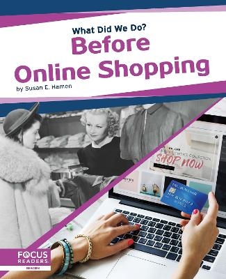 What Did We Do? Before Online Shopping - Susan E. Hamen