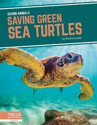 Saving Animals: Saving Green Sea Turtles - Martha London