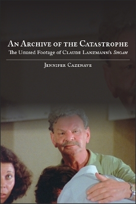 An Archive of the Catastrophe - Jennifer Cazenave