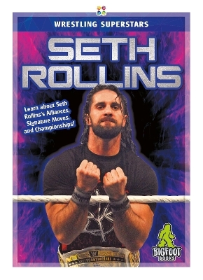 Wrestling Superstars: Seth Rollins - J. R. Kinley