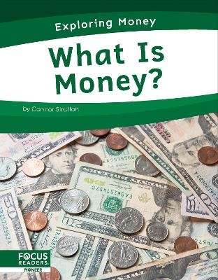 Exploring Money: What is Money? - Connor Stratton