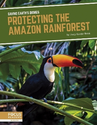 Saving Earth's Biomes: Protecting the Amazon Rainforest - Tracy Vonder Brink
