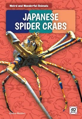 Weird and Wonderful Animals: Japanese Spider Crabs - Emma Bassier