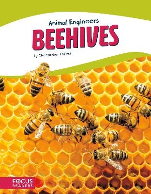 Animal Engineers: Beehives - Christopher Forest