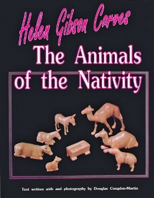 Helen Gibson Carves the Animals of the Nativity - Helen Gibson