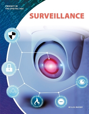 Privacy in the Digital Age: Surveillance - A.W. Buckey