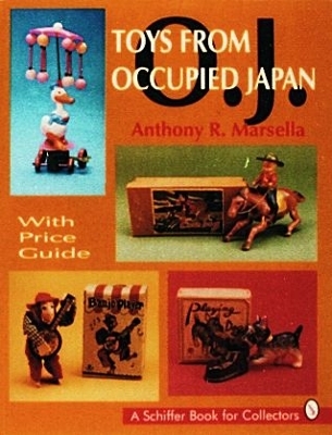 Toys From Occupied Japan - Anthony Marsella