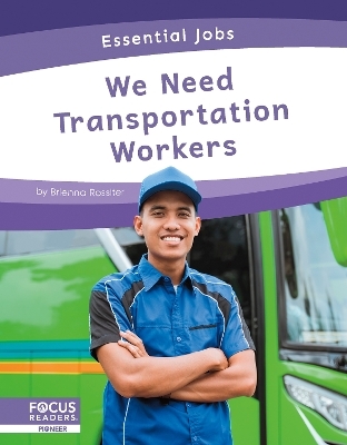 Essential Jobs: We Need Transportation Workers - Brienna Rossiter