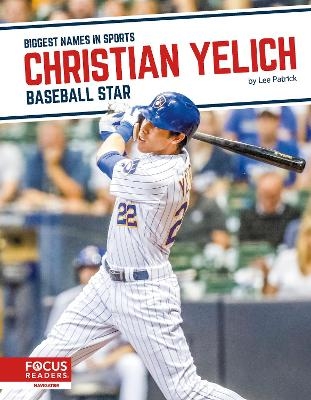 Biggest Names in Sports: Christian Yelich: Baseball Star - Lee Patrick