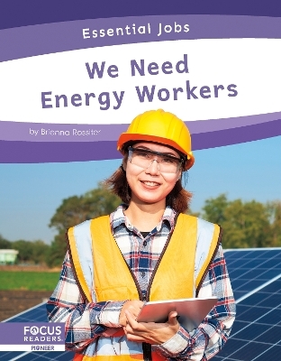 We Need Energy Workers - Brienna Rossiter