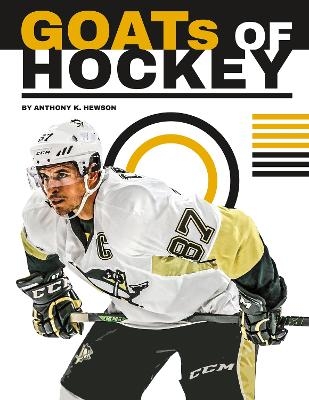 GOATs of Hockey - Anthony K. Hewson