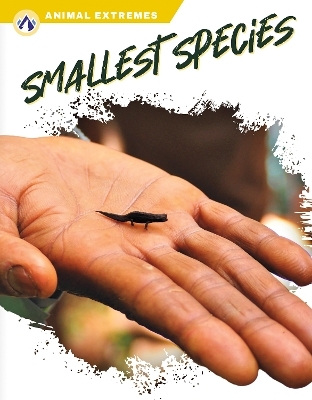 Animal Extremes: Smallest Species - Elisabeth Norton