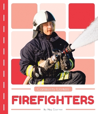 Community Workers: Firefighters - Meg Gaertner