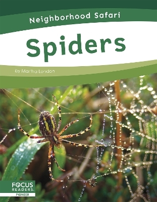 Neighborhood Safari: Spiders - Martha London
