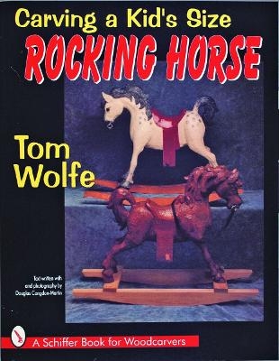 Carving a Kid’s Size Rocking Horse - Tom Wolfe