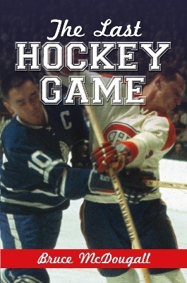 The Last Hockey Game - Bruce McDougall