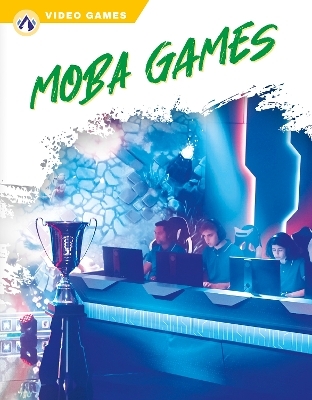 Video Games: MOBA Games - Ashley Gish