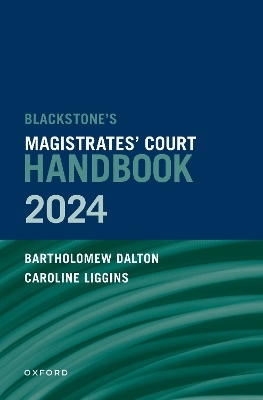 Blackstone's Magistrates' Court Handbook 2024 - Bartholomew Dalton, Caroline Liggins