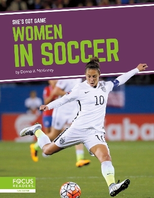 She's Got Game: Women in Soccer - Donna B. McKinney