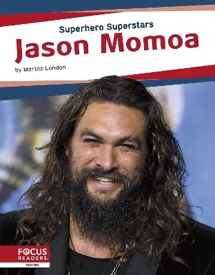 Superhero Superstars: Jason Momoa - Martha London